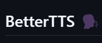 BetterTTS